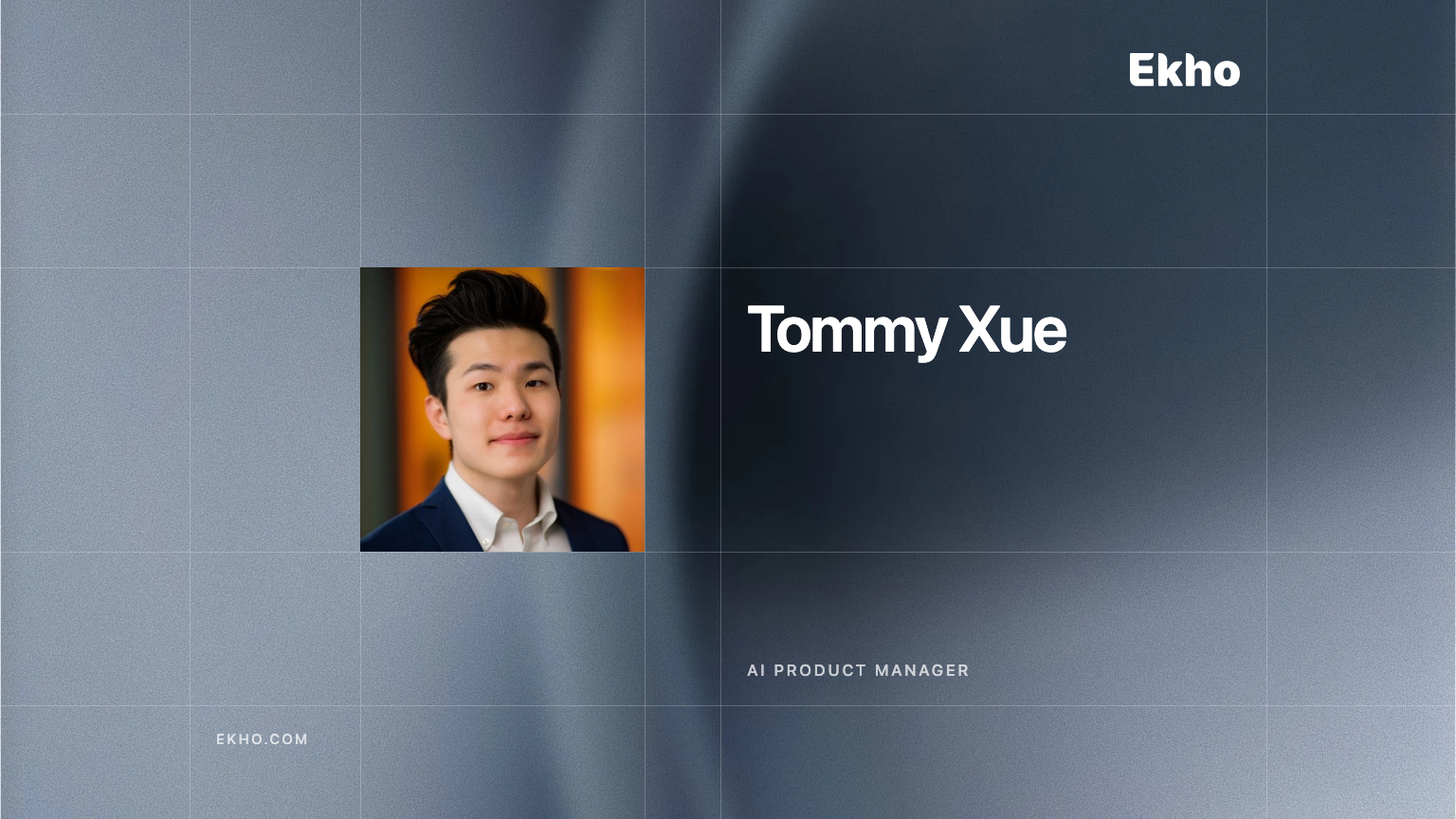 Welcoming Tommy Xue, AI Product Manager